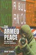 The Armed Peace: Life and Death After the Ceasefires