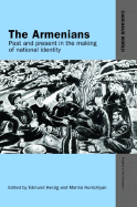 The Armenians: Past and Present in the Making of National Identity