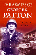 The Armies of George S. Patton - Forty, George, Lieutenant-Colonel