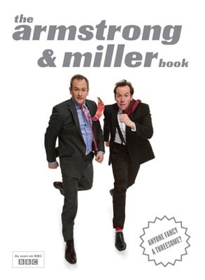 The Armstrong And Miller Book - Armstrong, Alexander, and Miller, Ben