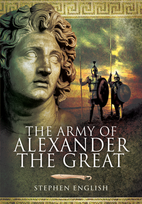 The Army of Alexander the Great - English, Stephen