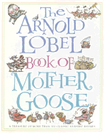 The Arnold Lobel Book of Mother Goose: A Treasury of More Than 300 Classic Nursery Rhymes