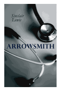 THE Arrowsmith: Pulitzer Prize Novel