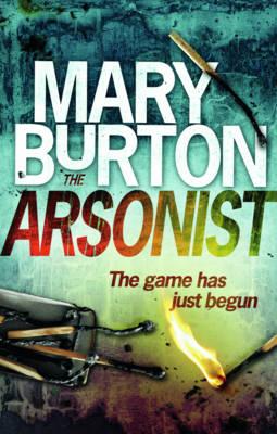 The Arsonist - Burton, Mary