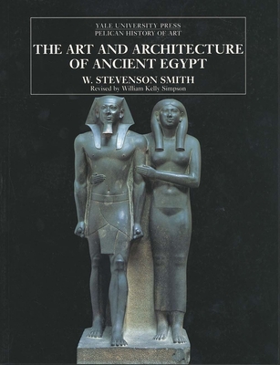 The Art and Architecture of Ancient Egypt - Smith, William Stevenson