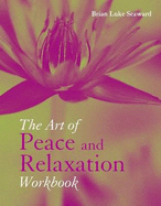 The Art and Peace of Relaxation Workbook