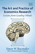 The Art and Practice of Economics Research: Lessons from Leading Minds - Bowmaker, Simon W.