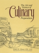 The Art and Science of Culinary Preparation: A Culinarian's Manual