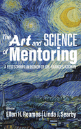 The Art and Science of Mentoring: A Festschrift in Honor of Dr. Frances Kochan