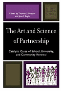 The Art and Science of Partnership: Catalytic Cases of School, University, and Community Renewal