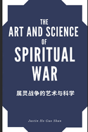 The Art and Science of Spiritual War: &#23646;&#28789;&#25112;&#20105;&#30340;&#33402;&#26415;&#19982;&#31185;&#23398;