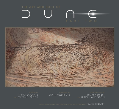 The Art and Soul of Dune: Part Two - Lapointe, Tanya