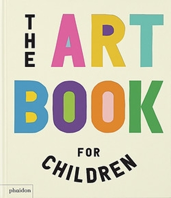 The Art Book for Children - Gipson, Ferren, and Renshaw, Amanda, and Williams, Gilda