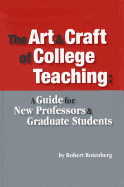 The Art & Craft of College Teaching: A Guide for New Processors & Graduate Students