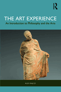 The Art Experience: An Introduction to Philosophy and the Arts