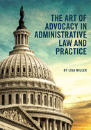 The Art of Advocacy in Administrative Law and Practice