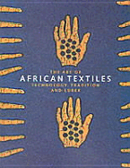 The Art of African Textiles: Technology, Tradition and Lurex - Picton, John (Editor)