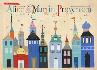 The Art of Alice and Martin Provensen - Provensen, Alice, and Provensen, Martin, and Marcus, Leonard S (Contributions by)