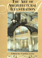 The Art of Architectural Illustration - Grice, Gordon