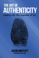 The Art of Authenticity: Tapping in the Uniqueness of You