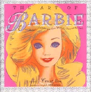 The Art of Barbie - Yoe, Craig, Mr. (Editor)