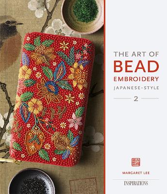 The Art of Bead Embroidery Japanese-Style: Book 2 - Lee, Margaret