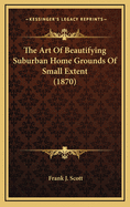 The Art of Beautifying Suburban Home Grounds of Small Extent (1870)