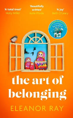 The Art of Belonging: The heartwarming new novel from the author of EVERYTHING IS BEAUTIFUL - Ray, Eleanor