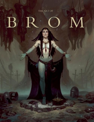 The Art of Brom - Brom, Gerald, and Fenner, Arnie (Introduction by), and Fleskes, John (Afterword by)