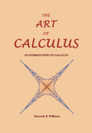 The Art of Calculus: An Introduction to Calculus