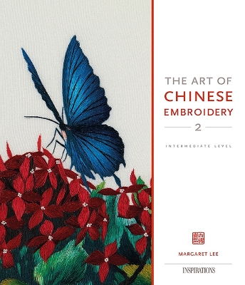 The Art of Chinese Embroidery 2: Intermediate Level - Lee, Margaret