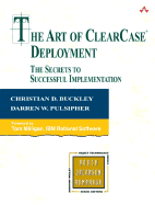 The Art of Clearcase Deployment: The Secrets to Successful Implementation