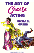 The Art of Coarse Acting - Green, Michael