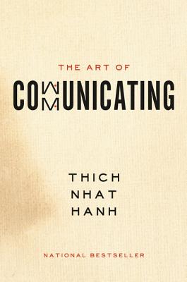 The Art of Communicating - Hanh, Thich Nhat