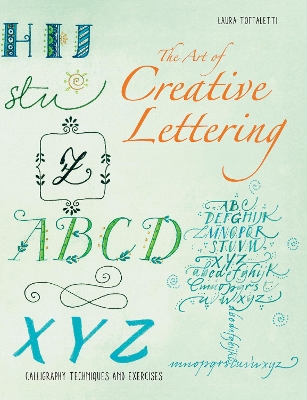 The Art of Creative Lettering: Calligraphy Techniques and Exercises - Toffaletti, Laura