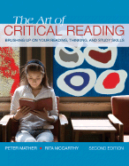 The Art of Critical Reading: Brushing Up on Your Reading, Thinking, and Study Skills - Mather, Peter, and McCarthy, Rita
