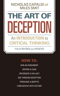 The Art of Deception: An Introduction to Critical Thinking