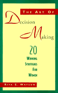 The Art of Decision Making: 20 Winning Strategies for Women