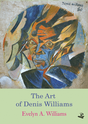 The Art of Denis Williams - A. Williams, Evelyn
