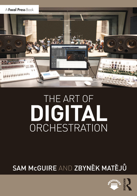 The Art of Digital Orchestration - McGuire, Sam, and Mat j , Zbyn k