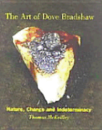 The Art of Dove Bradshaw: Nature, Change, and Indeterminacy - McEvilley, Thomas, and Cage, John