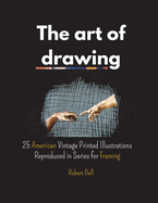 The art of drawing: 25 American vintage printed illustrations reproduced in series for framing.