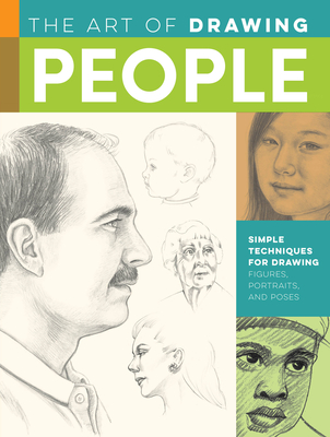 The Art of Drawing People: Simple Techniques for Drawing Figures, Portraits, and Poses - Kauffman Yaun, Debra, and Powell, William F, and Cardaci, Diane