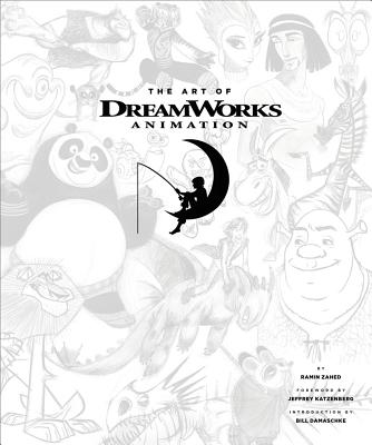 The Art of DreamWorks Animation: Celebrating 20 Years of Art - Zahed, Ramin, and Dreamworks