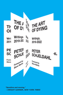 The Art of Dying: Writings, 2019-2022