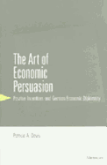 The Art of Economic Persuasion: Positive Incentives and German Economic Diplomacy