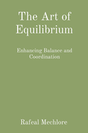 The Art of Equilibrium: Enhancing Balance and Coordination