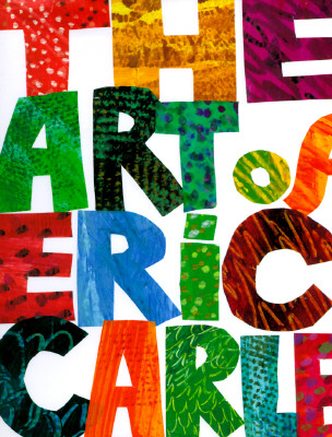The Art of Eric Carle - Carle, Eric