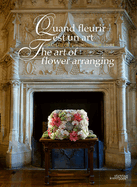 The Art of Flower Arranging: Ch?teau de Chaumont-sur-Loire