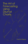 The Art of Forecasting Using Diurnal Charts